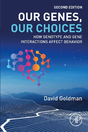 Our Genes, Our Choices: How Genotype and Gene Interactions Affect Behavior (PDF/EPUB Version)
