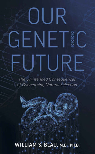 Our Genetic Future: The Unintended Consequences of Overcoming Natural Selection (PDF/EPUB Version)
