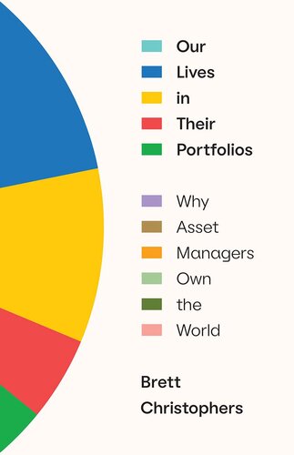 Our Lives in Their Portfolios: Why Asset Managers Own the World (PDF/EPUB Version)
