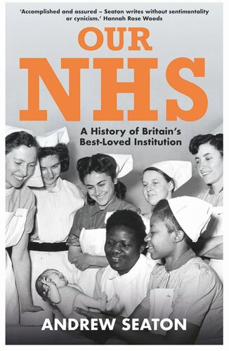 Our NHS: A History of Britain's Best Loved Institution (PDF/EPUB Version)
