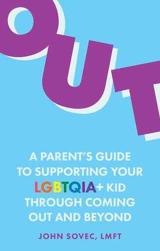 Out: A Parent's Guide to Supporting Your Lgbtqia+ Kid Through Coming Out and Beyond (PDF/EPUB Version)
