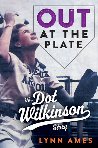 Out at the Plate: The Dot Wilkinson Story (PDF/EPUB Version)