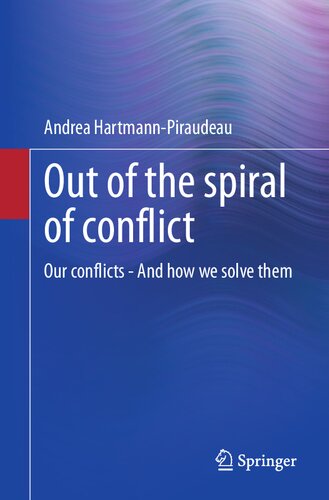 Out of the spiral of conflict: Our conflicts - And how we solve them (PDF/EPUB Version)
