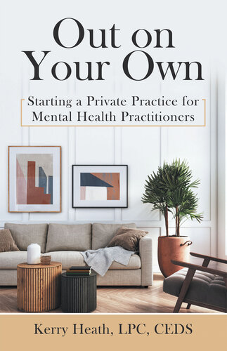 Out on Your Own: Starting a Private Practice for Mental Health Practitioners (PDF/EPUB Version)
