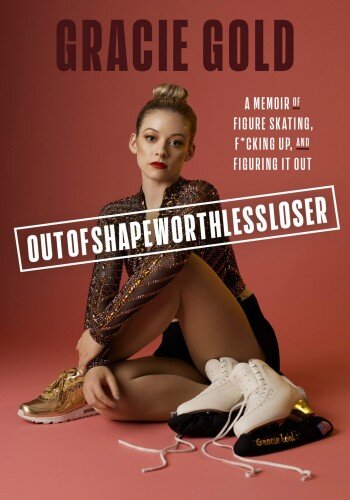 Outofshapeworthlessloser: A Memoir of Figure Skating, F*cking Up, and Figuring It Out (PDF/EPUB Version)
