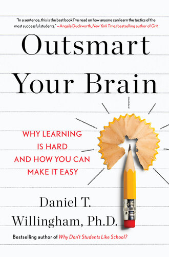 Outsmart Your Brain : Why Learning is Hard and How You Can Make It Easy (PDF/EPUB Version)
