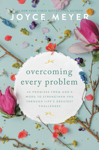 Overcoming Every Problem: 40 Promises from God's Word to Strengthen You Through Life's Greatest Challenges (PDF/EPUB Version)
