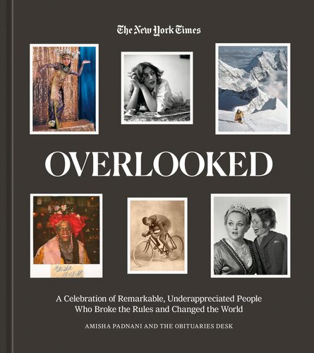 Overlooked: A Celebration of Remarkable, Underappreciated People Who Broke the Rules and Changed the World (PDF/EPUB Version)

