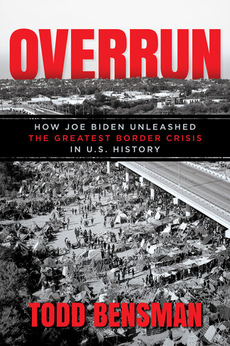 Overrun: How Joe Biden Unleashed the Greatest Border Crisis in U.S. History (PDF/EPUB Version)
