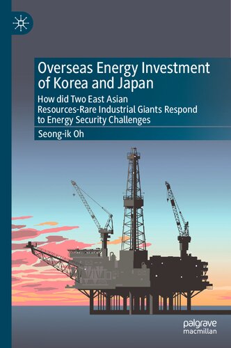 Overseas Energy Investment of Korea and Japan: How did Two East Asian Resources-Rare Industrial Giants Respond to Energy Security Challenges (PDF/EPUB Version)
