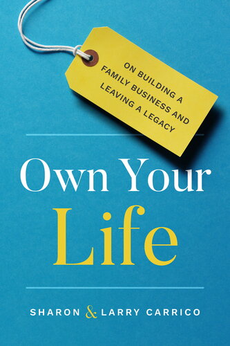 Own Your Life : On Building a Family Business and Leaving a Legacy (PDF/EPUB Version)
