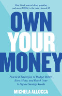 Own Your Money: Practical Strategies to Budget Better, Earn More, and Reach Your 6-Figure Savings Goals (PDF/EPUB Version)

