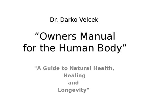 Owner's Manual for the Human Body ( Guide to natural health, healing and longevity ) (PDF/EPUB Version)
