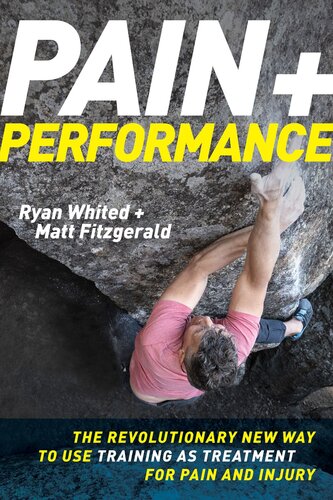 Pain & Performance: The Revolutionary New Way to Use Training as Treatment for Pain and Injury (PDF/EPUB Version)
