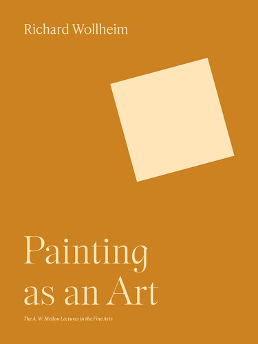 Painting as an Art (The A. W. Mellon Lectures in the Fine Arts, 33) (PDF/EPUB Version)
