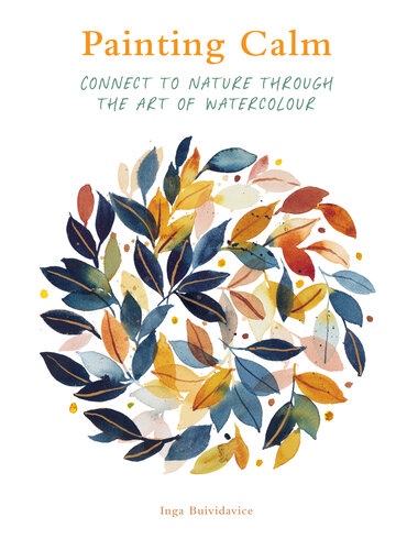 Painting Calm: Connect to nature through the art of watercolour (PDF/EPUB Version)
