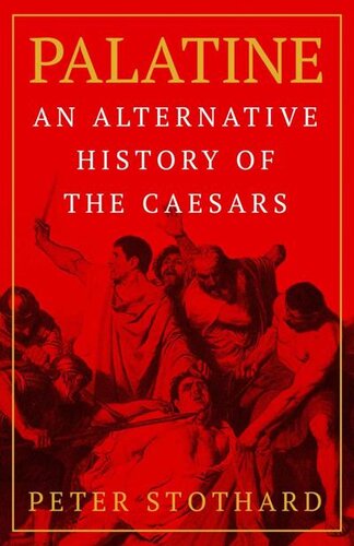 Palatine: An Alternative History of the Caesars (PDF/EPUB Version)
