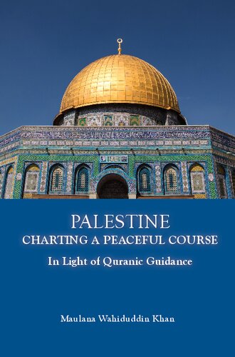 Palestine: Charting a Peaceful Course in the Light of Qur'anic Guidance (PDF/EPUB Version)
