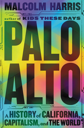 Palo Alto: A History of California, Capitalism, and the World (PDF/EPUB Version)

