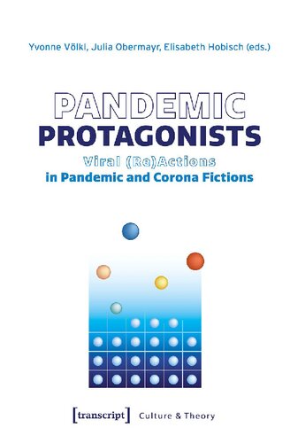 Pandemic Protagonists: Viral (Re)Actions In Pandemic And Corona Fictions (PDF/EPUB Version)
