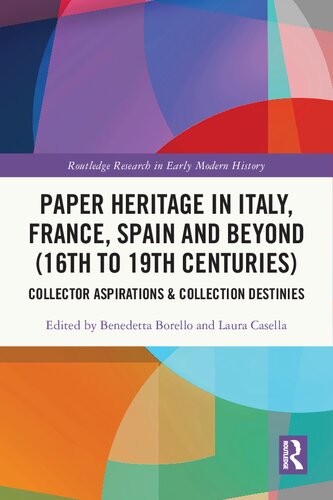 Paper Heritage in Italy, France, Spain and Beyond (16th to 19th Centuries) (Routledge Research in Early Modern History) (PDF/EPUB Version)
