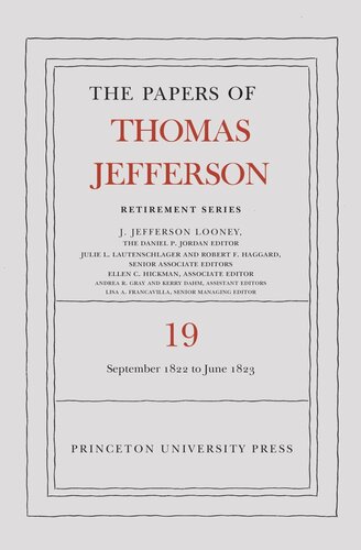 Papers of Thomas Jefferson. The Papers of Thomas Jefferson, Retirement Series, Volume 19: 16 September 1822 to 30 June 1823 (PDF/EPUB Version)
