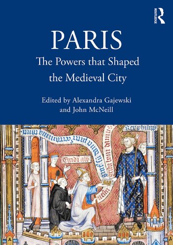 Paris: The Powers that Shaped the Medieval City (PDF/EPUB Version)

