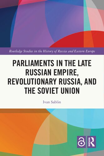 Parliaments in the Late Russian Empire, Revolutionary Russia, and the Soviet Union (PDF/EPUB Version)