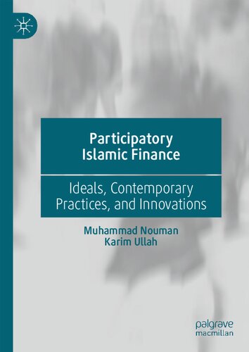 Participatory Islamic Finance: Ideals, Contemporary Practices, and Innovations (PDF/EPUB Version)
