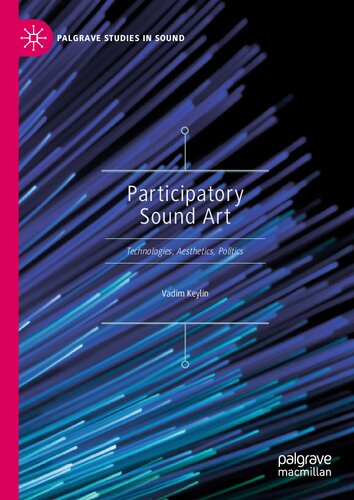 Participatory Sound Art: Technologies, Aesthetics, Politics (PDF/EPUB Version)
