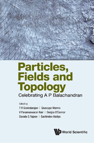 Particles, Fields And Topology: Celebrating A. P. Balachandran (PDF/EPUB Version)
