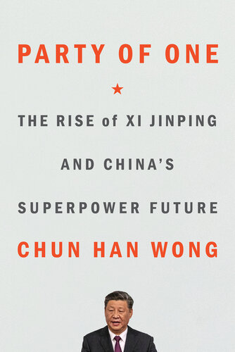Party of One: The Rise of Xi Jinping and China's Superpower Future (PDF/EPUB Version)
