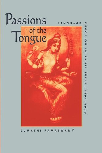Passions of the Tongue: Language Devotion in Tamil India, 1891–1970 (PDF/EPUB Version)
