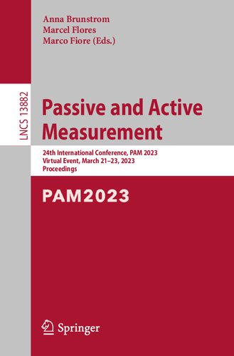 Passive and Active Measurement: 24th International Conference, PAM 2023, Virtual Event, March 21–23, 2023, Proceedings (PDF/EPUB Version)
