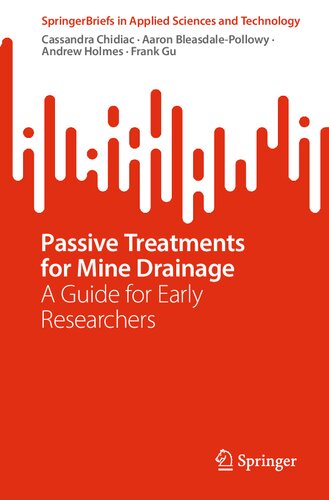 Passive Treatments for Mine Drainage: A Guide for Early Researchers (SpringerBriefs in Applied Sciences and Technology) (PDF/EPUB Version)
