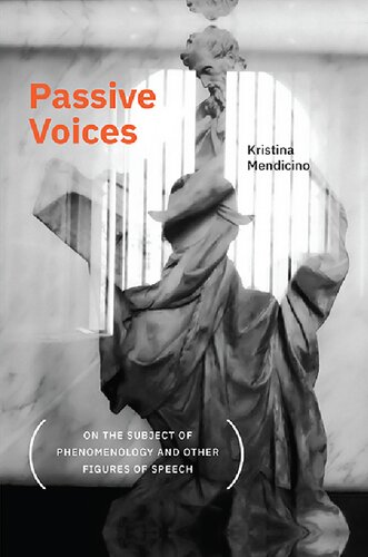 Passive Voices (On the Subject of Phenomenology and Other Figures of Speech) (PDF/EPUB Version)
