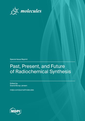 Past, Present, and Future of Radiochemical Synthesis (PDF/EPUB Version)