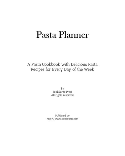 Pasta Planner: An Italian Cookbook with Delicious Pasta Recipes for Every Day of the Week (PDF/EPUB Version)
