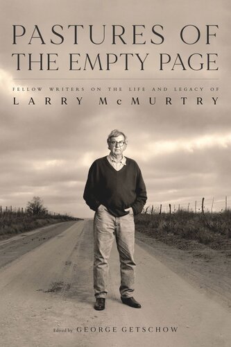 Pastures of the Empty Page: Fellow Writers on the Life and Legacy of Larry McMurtry (PDF/EPUB Version)
