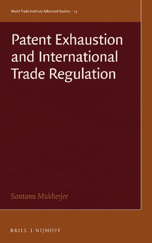 Patent Exhaustion and International Trade Regulation (PDF/EPUB Version)
