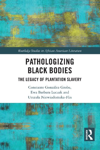 Pathologizing Black Bodies: The Legacy of Plantation Slavery (PDF/EPUB Version)
