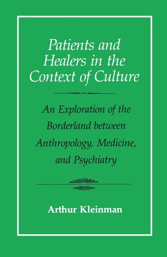 Patients and Healers in the Context of Culture: An Exploration of the Borderland between Anthropology, Medicine, and Psychiatry (PDF/EPUB Version)
