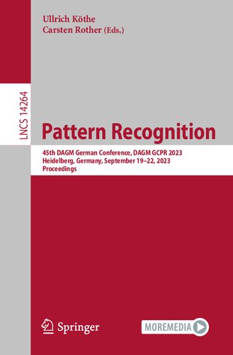 Pattern Recognition: 45th DAGM German Conference, DAGM GCPR 2023, Heidelberg, Germany, September 19–22, 2023, Proceedings (Lecture Notes in Computer Science, 14264) (PDF/EPUB Version)