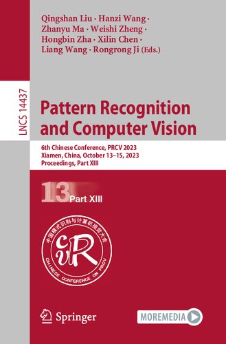 Pattern Recognition and Computer Vision: 6th Chinese Conference, PRCV 2023, Xiamen, China, October 13–15, 2023, Proceedings, Part XIII (Lecture Notes in Computer Science, 14437) (PDF/EPUB Version)