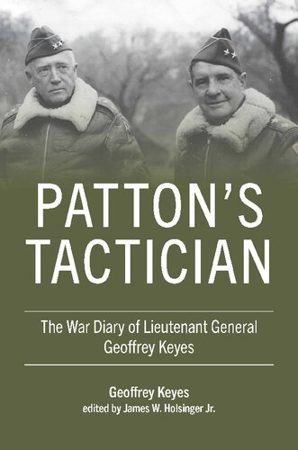 Patton's Tactician: The War Diary of Lieutenant General Geoffrey Keyes (American Warrior Series) (PDF/EPUB Version)