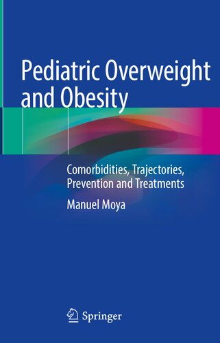 Pediatric Overweight and Obesity: Comorbidities, Trajectories, Prevention and Treatments (PDF/EPUB Version)
