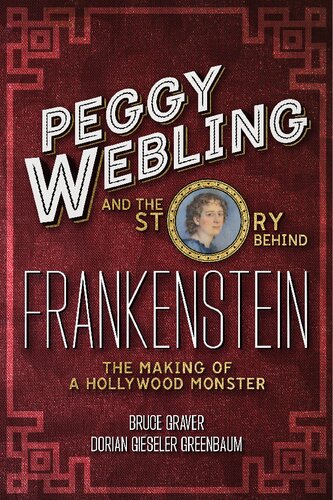 Peggy Webling and the Story behind Frankenstein: The Making of a Hollywood Monster (PDF/EPUB Version)