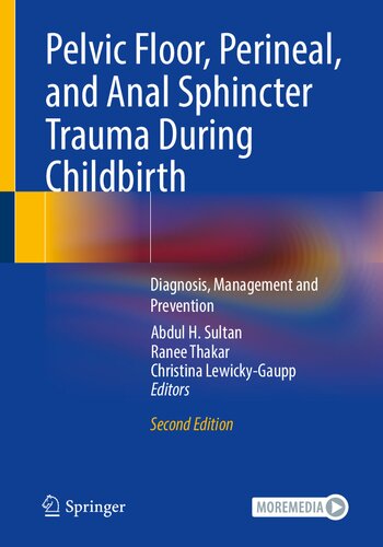 Pelvic Floor, Perineal, and Anal Sphincter Trauma During Childbirth: Diagnosis, Management and Prevention (PDF/EPUB Version)