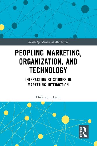 Peopling Marketing, Organization, and Technology: Interactionist Studies in Marketing Interaction (PDF/EPUB Version)