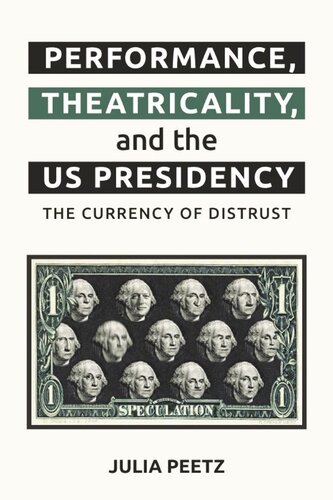 Performance, Theatricality and the US Presidency: The Currency of Distrust (PDF/EPUB Version)
